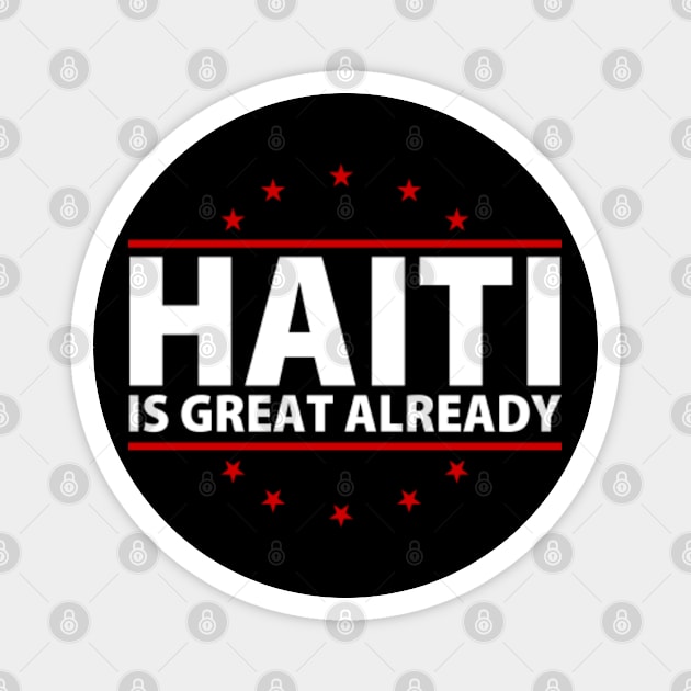 Haiti Is Great Already Magnet by GreenCraft